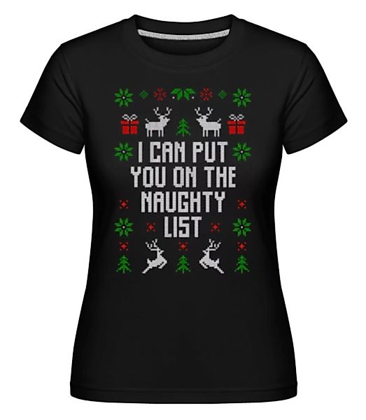 I Can Put You On The Naugthy List · Shirtinator Frauen T-Shirt günstig online kaufen