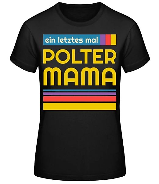 Polter Mama · Frauen Basic T-Shirt günstig online kaufen