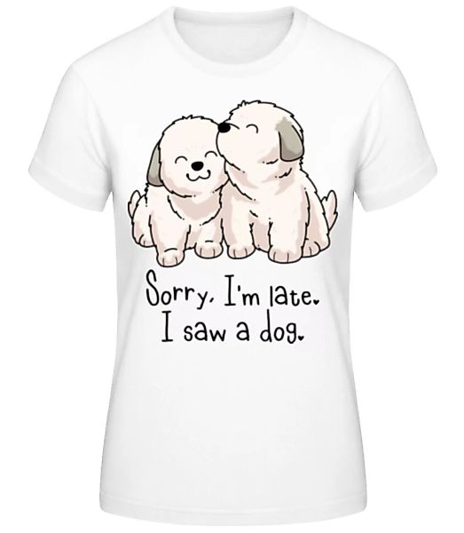 Sorry Im Late · Frauen Basic T-Shirt günstig online kaufen
