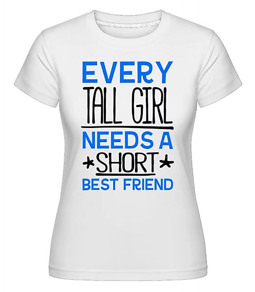 A Short Best Friend · Shirtinator Frauen T-Shirt günstig online kaufen