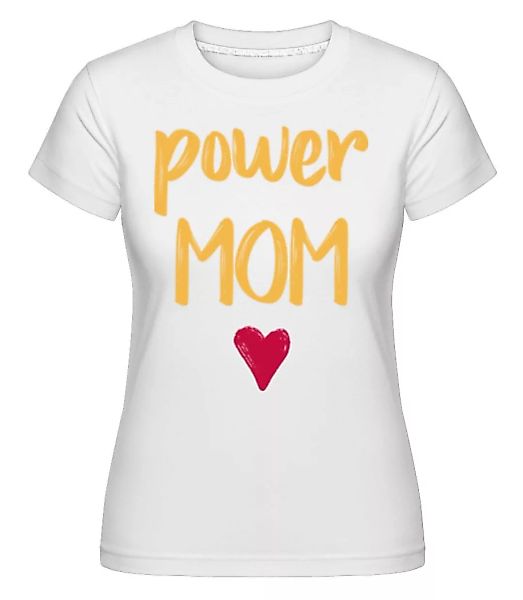 Power Mom · Shirtinator Frauen T-Shirt günstig online kaufen