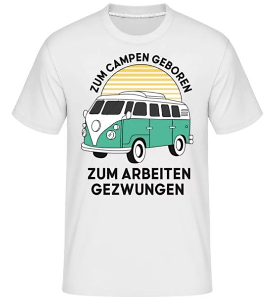 Zum Campen Geboren · Shirtinator Männer T-Shirt günstig online kaufen