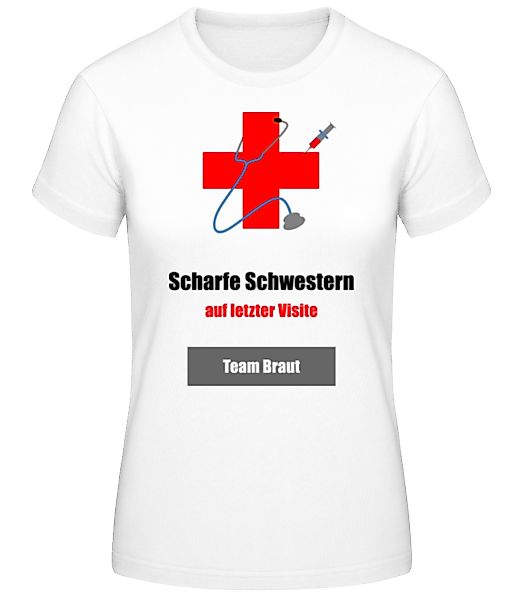 Scharfe Schwestern Team Braut · Frauen Basic T-Shirt günstig online kaufen