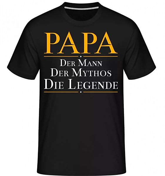 Papa Der Mann Der Mythos Die Legende · Shirtinator Männer T-Shirt günstig online kaufen
