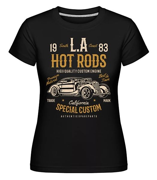 LA Hot Rods · Shirtinator Frauen T-Shirt günstig online kaufen