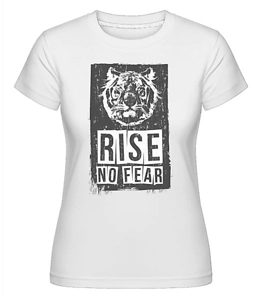 Rise No Fear Tiger · Shirtinator Frauen T-Shirt günstig online kaufen