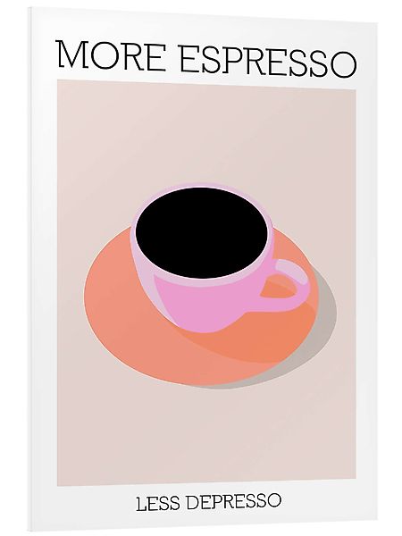 Posterlounge Wandbild More Espresso Less Depresso, günstig online kaufen