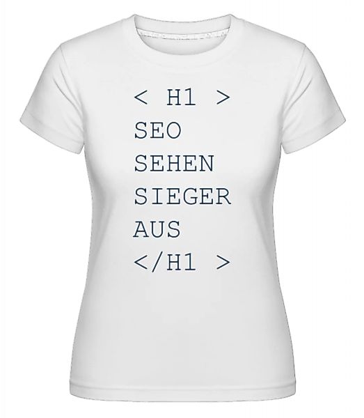 Seo Sehen Sieger Aus · Shirtinator Frauen T-Shirt günstig online kaufen