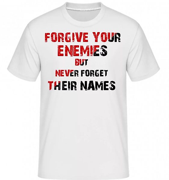 Forgive Your Enemies · Shirtinator Männer T-Shirt günstig online kaufen