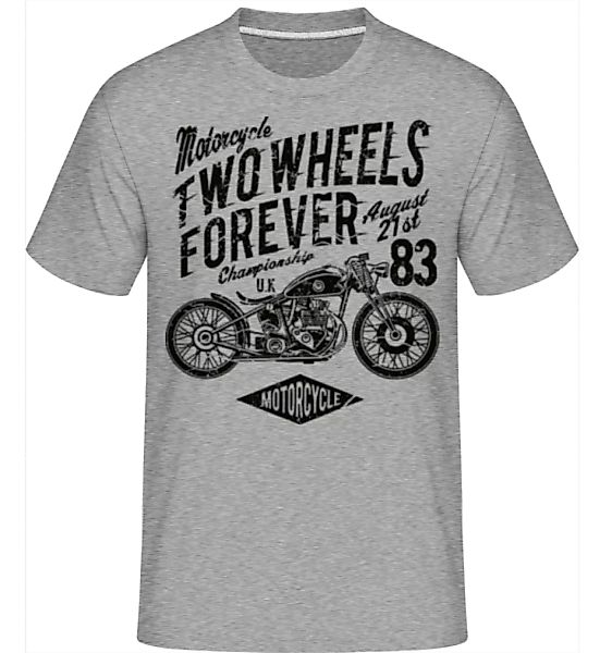 Two Wheels Forever · Shirtinator Männer T-Shirt günstig online kaufen