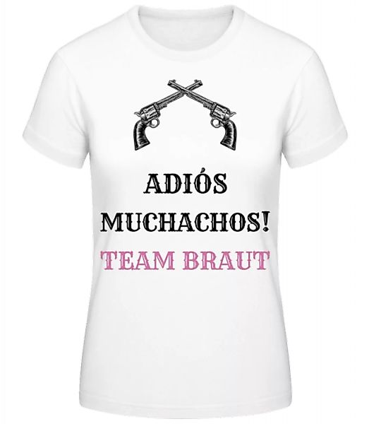 Adiós Muchachos Team Braut · Frauen Basic T-Shirt günstig online kaufen