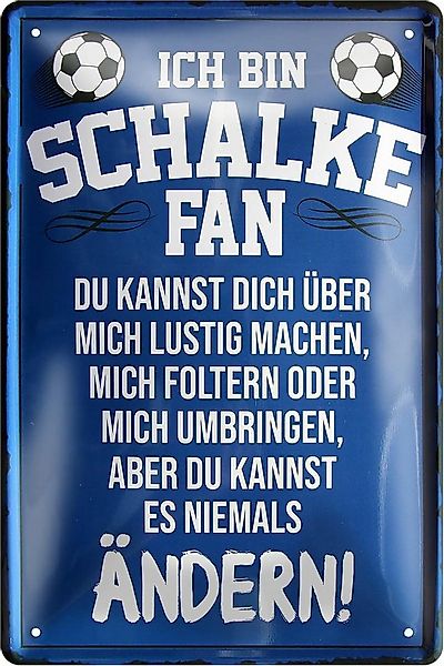 schilderkreis24 Metallschild Blechschild Ich bin Schalke Fan 20x30cm günstig online kaufen