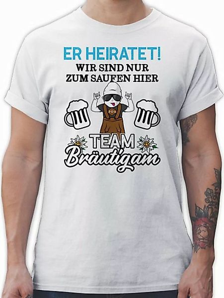 Shirtracer T-Shirt Er heiratet wir sind nur zum saufen hier - Team Bräutiga günstig online kaufen