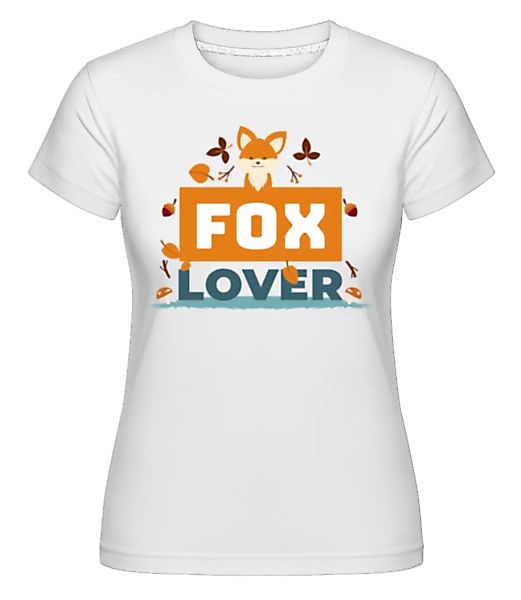 Fox Lover · Shirtinator Frauen T-Shirt günstig online kaufen
