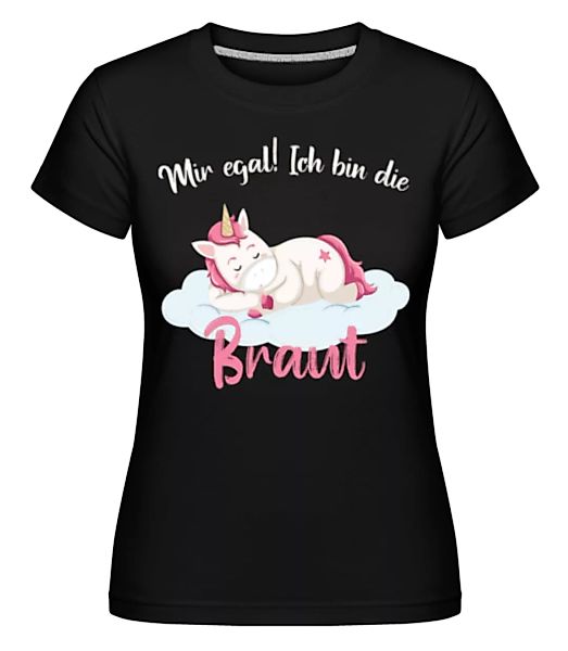 Ich Bin Die Braut Einhorn JGA · Shirtinator Frauen T-Shirt günstig online kaufen