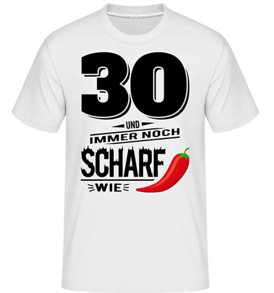 30 Und Scharf Wie Chili · Shirtinator Männer T-Shirt günstig online kaufen