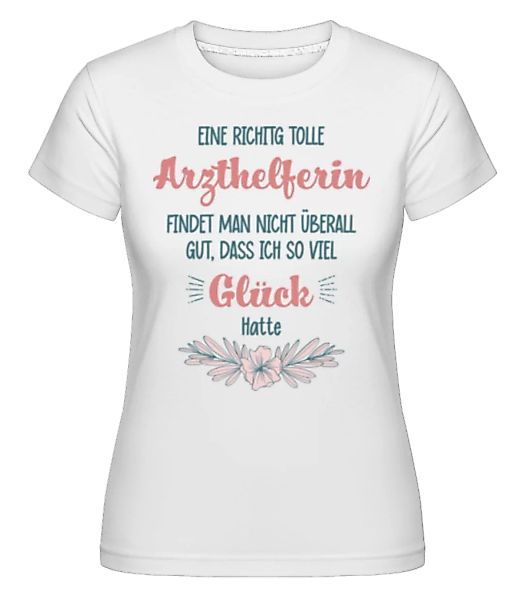 Eine Richtig Tolle Arzthelferin · Shirtinator Frauen T-Shirt günstig online kaufen