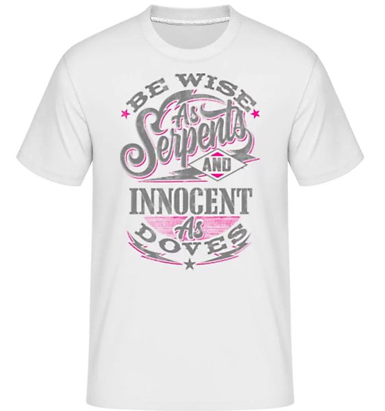 Be Wise As Serpents · Shirtinator Männer T-Shirt günstig online kaufen