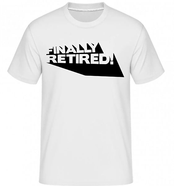 Finally Retired! · Shirtinator Männer T-Shirt günstig online kaufen