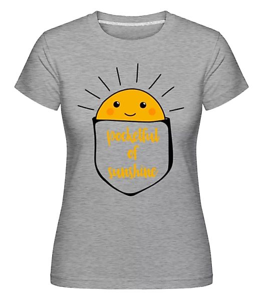 Pocketful Of Sunshine · Shirtinator Frauen T-Shirt günstig online kaufen