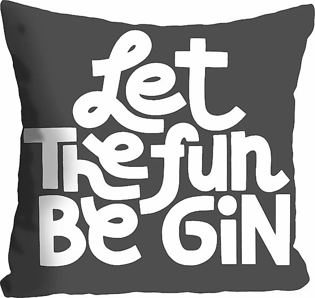 queence Dekokissen "LET THE FUN BE GIN" mit einem Schriftzug günstig online kaufen