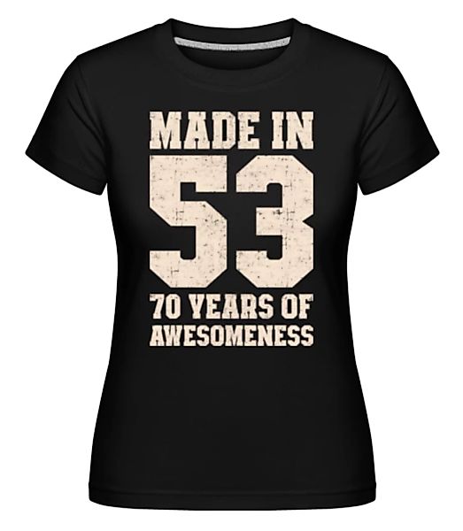 70 Years Of Awesomeness · Shirtinator Frauen T-Shirt günstig online kaufen