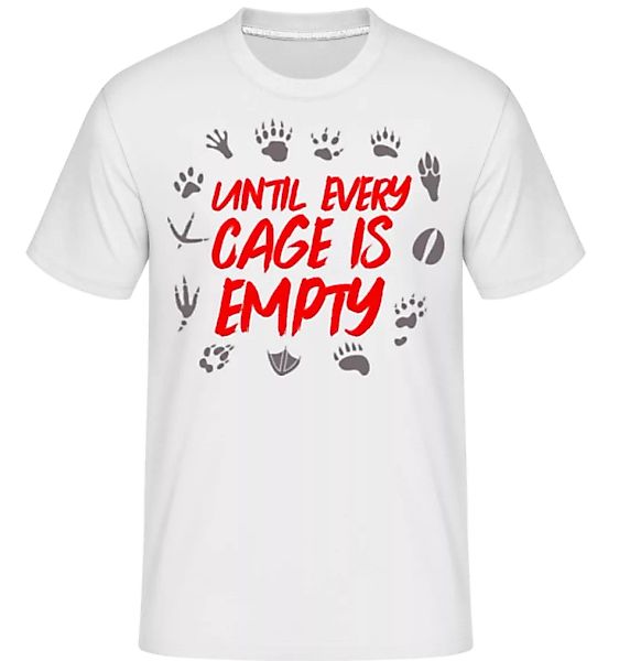 Until Every Cage Is Empty · Shirtinator Männer T-Shirt günstig online kaufen