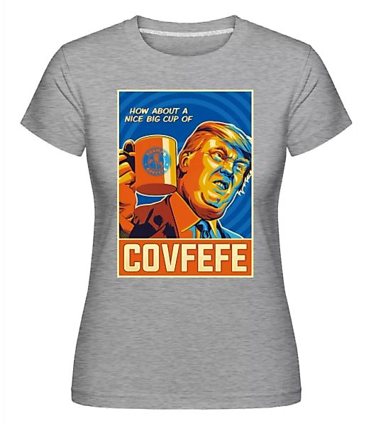 Covfefe · Shirtinator Frauen T-Shirt günstig online kaufen