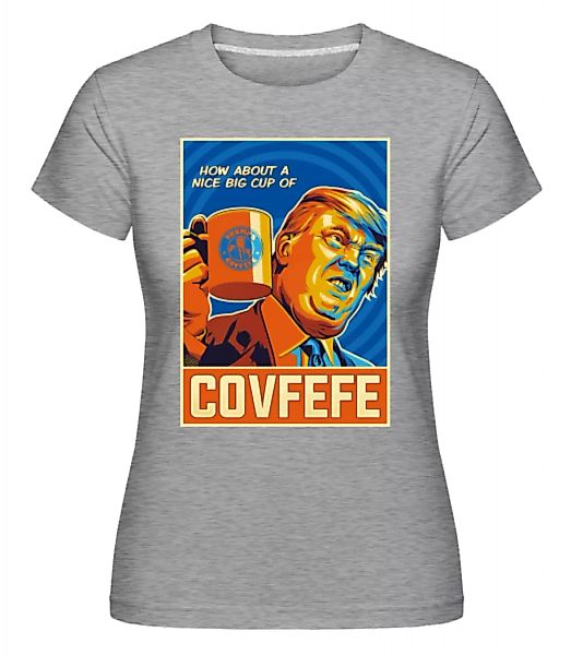 Covfefe · Shirtinator Frauen T-Shirt günstig online kaufen