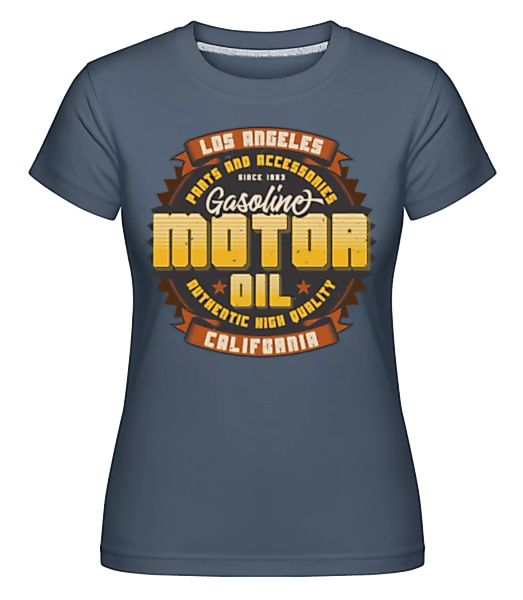 Motor Oil · Shirtinator Frauen T-Shirt günstig online kaufen