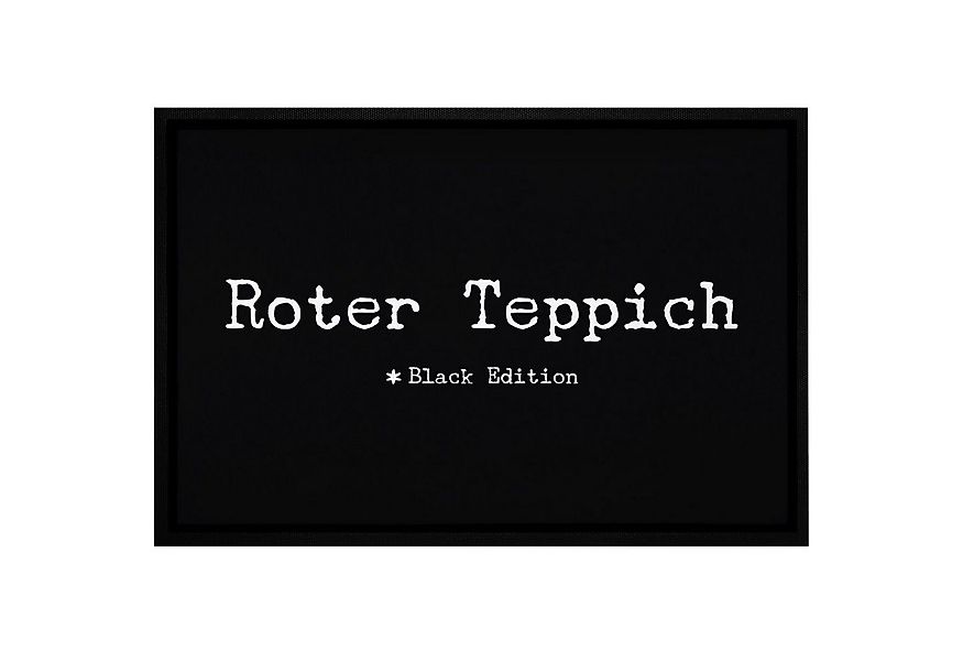 MoonWorks Fußmatte Fußmatte mit Spruch lustig roter Teppich Black Edition r günstig online kaufen