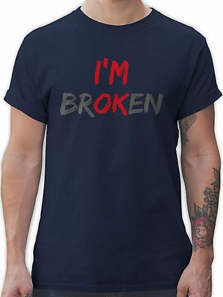 Shirtracer T-Shirt Im Broken Sprüche Statement günstig online kaufen