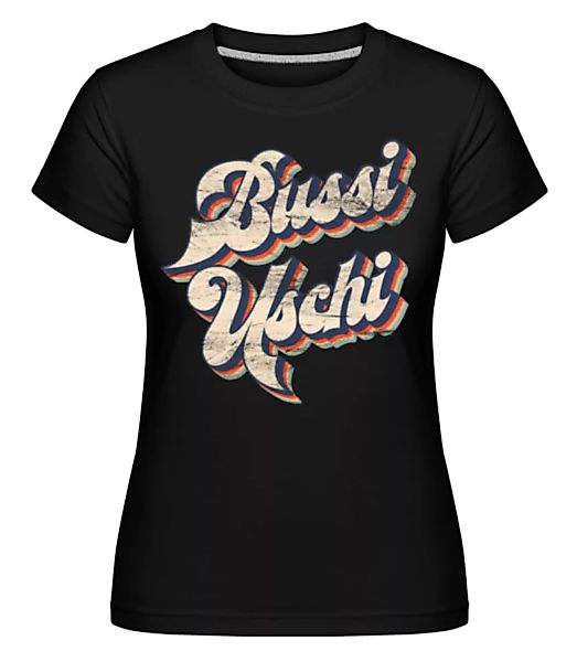 Bussi Uschi · Shirtinator Frauen T-Shirt günstig online kaufen