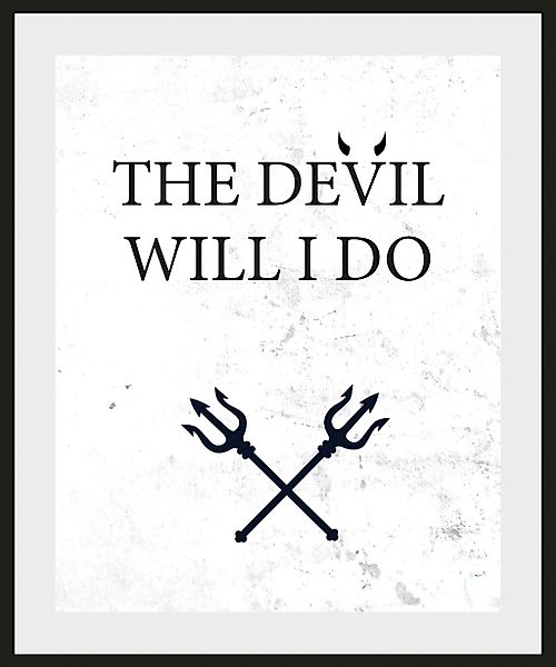 queence Bild »THE DEVIL WILL I DO«, Schriftzug-Humor-Sprüche & Texte-Schwar günstig online kaufen