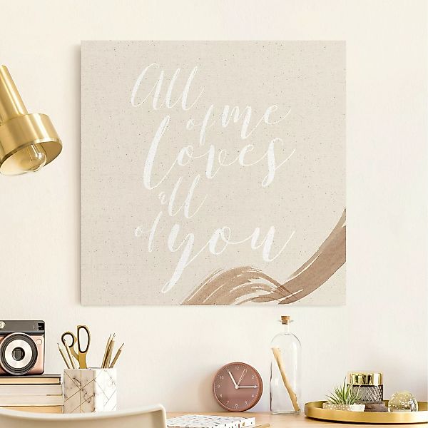 Leinwandbild auf Canvas Natural Weiße Schrift - All of me loves all of you günstig online kaufen