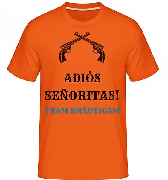 Adiós Señoritas Team Bräutigam · Shirtinator Männer T-Shirt günstig online kaufen