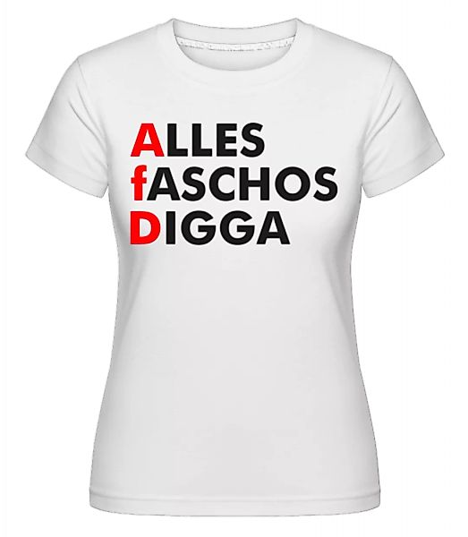 Alles Faschos Digga · Shirtinator Frauen T-Shirt günstig online kaufen