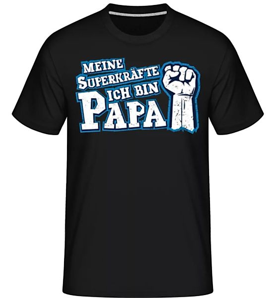 Meine Superkräfte Ich Bin Papa · Shirtinator Männer T-Shirt günstig online kaufen