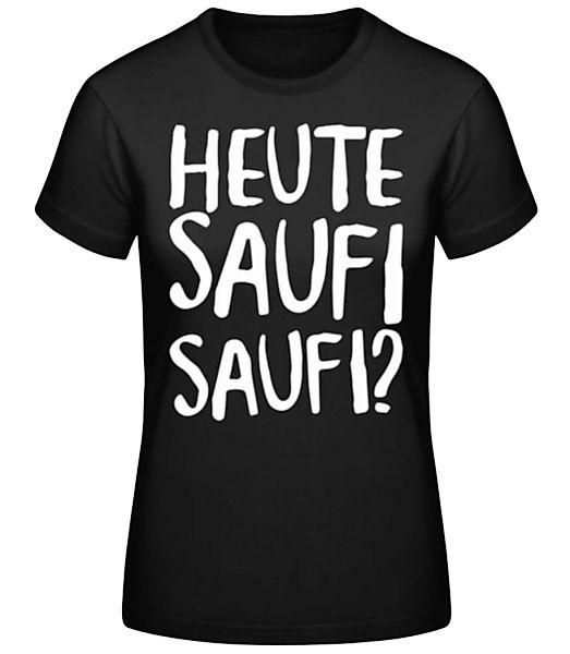 Mallorca Heute Saufi Saufi · Frauen Basic T-Shirt günstig online kaufen