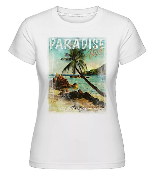 Paradise Aloha · Shirtinator Frauen T-Shirt günstig online kaufen