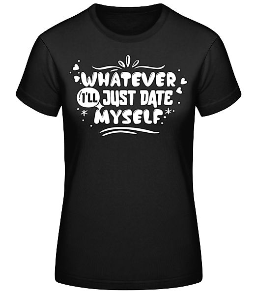 Just Date Myself · Frauen Basic T-Shirt günstig online kaufen