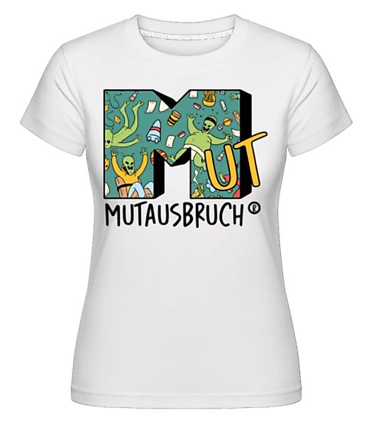Mutausbruch · Shirtinator Frauen T-Shirt günstig online kaufen