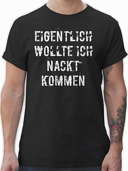 Shirtracer T-Shirt Eigentlich wollte ich nackt kommen Karneval & Fasching günstig online kaufen