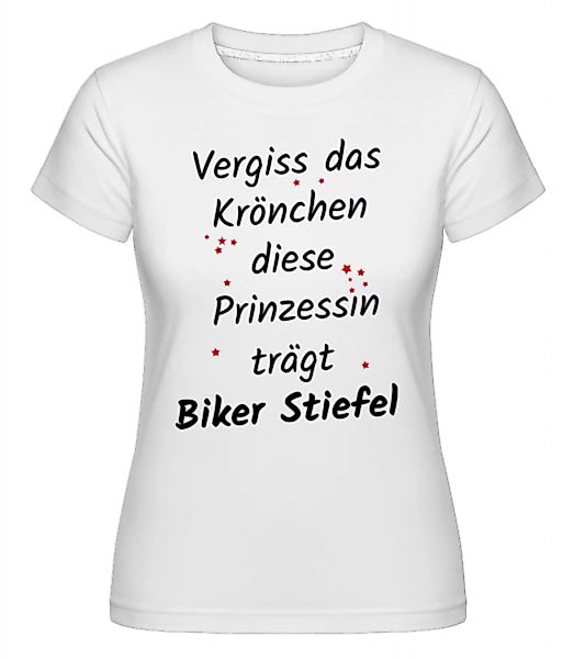 Prinzessin Trägt Biker Stiefel · Shirtinator Frauen T-Shirt günstig online kaufen