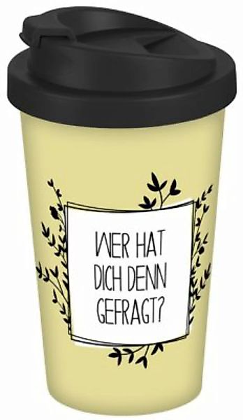 Geda Labels Coffee to go Becher Wer hat dich gefragt 400ml Kaffeebecher bun günstig online kaufen