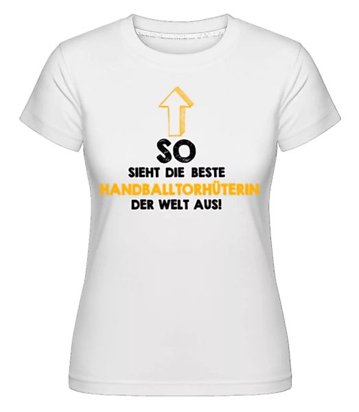 Beste Handballtorhüterin · Shirtinator Frauen T-Shirt günstig online kaufen