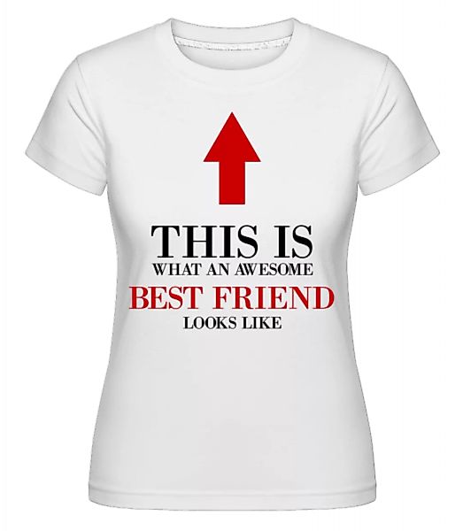 Awesome Best Friend · Shirtinator Frauen T-Shirt günstig online kaufen