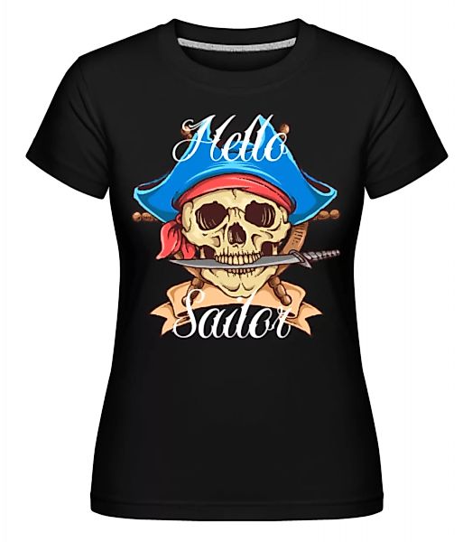 Hello Sailor · Shirtinator Frauen T-Shirt günstig online kaufen