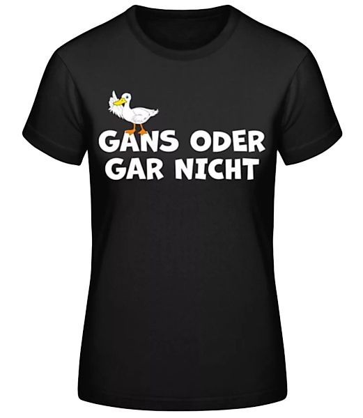Gans Oder Gar Nicht · Frauen Basic T-Shirt günstig online kaufen