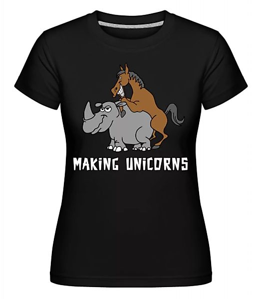 Making Unicorns · Shirtinator Frauen T-Shirt günstig online kaufen